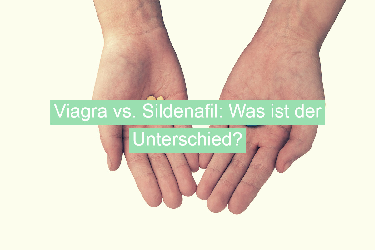 Viagra vs. Sildenafil: Was ist der Unterschied?